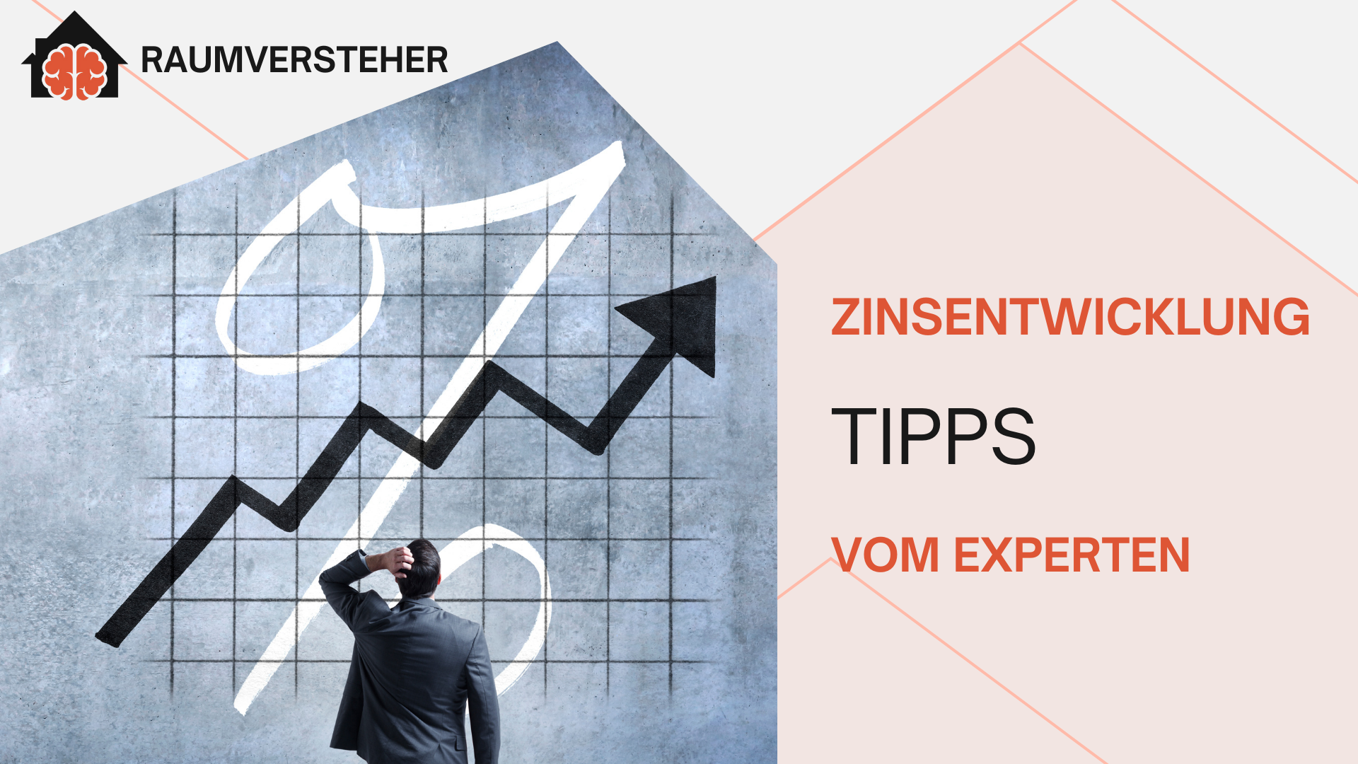 Immobilienfinanzierung: Aktuelle Zinsentwicklung und wertvolle Tipps vom Experten