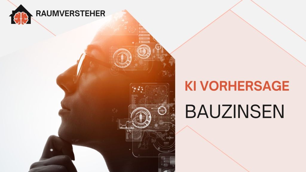 Bauzinsen 2025: Was Künstliche Intelligenz jetzt schon&nbsp;vorhersagt!